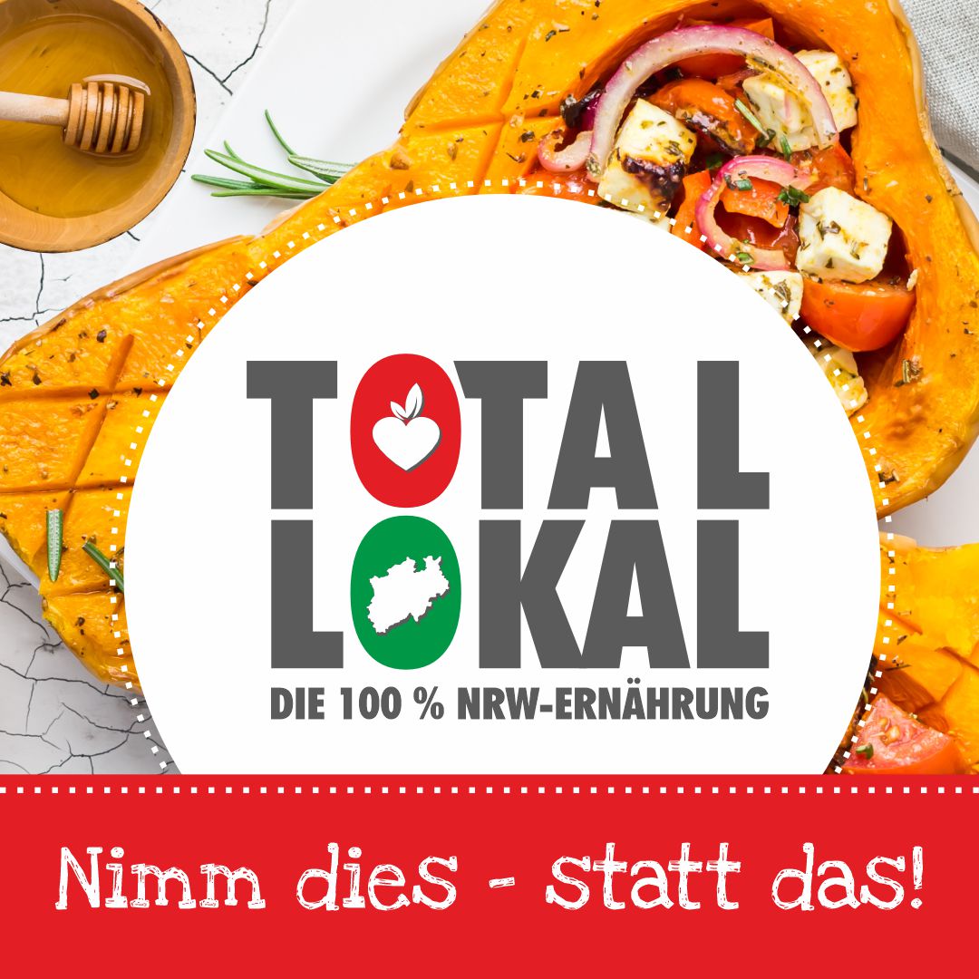 Kampagne: „TOTAL LOKAL - Die 100 % NRW-Ernährung!“