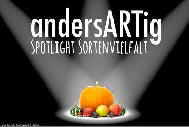 andersARTig - Spotlight Sortenvielfalt