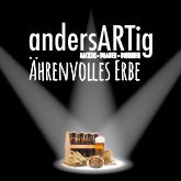 andersARTig Ährenvolles Erbe